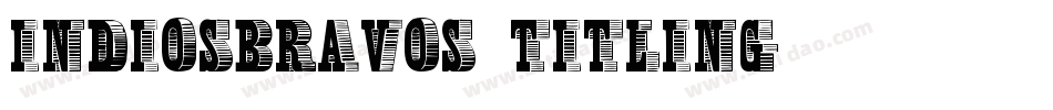 INDIOSBRAVOS TITLING字体转换
